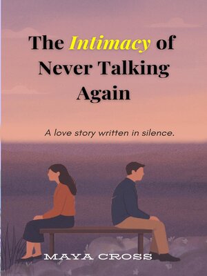 cover image of The Intimacy of Never Talking Again